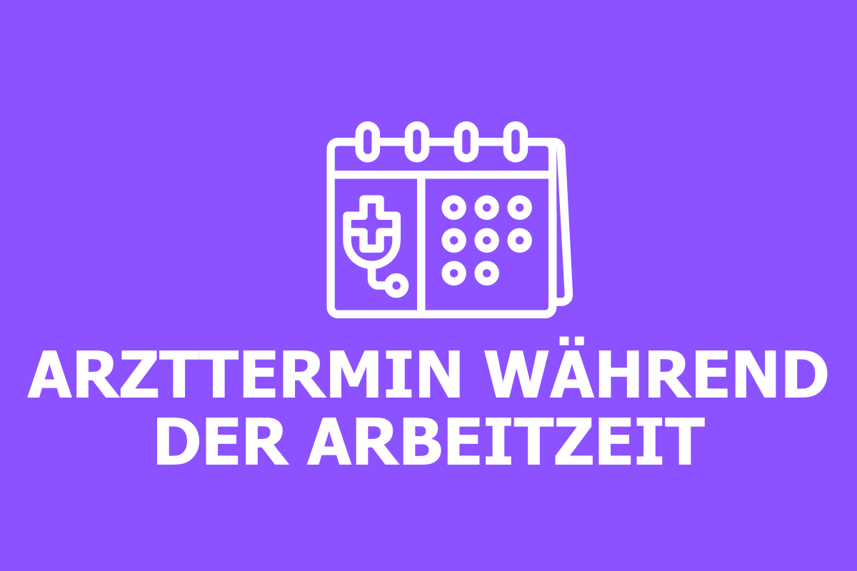 Arzttermin während der Arbeitszeit