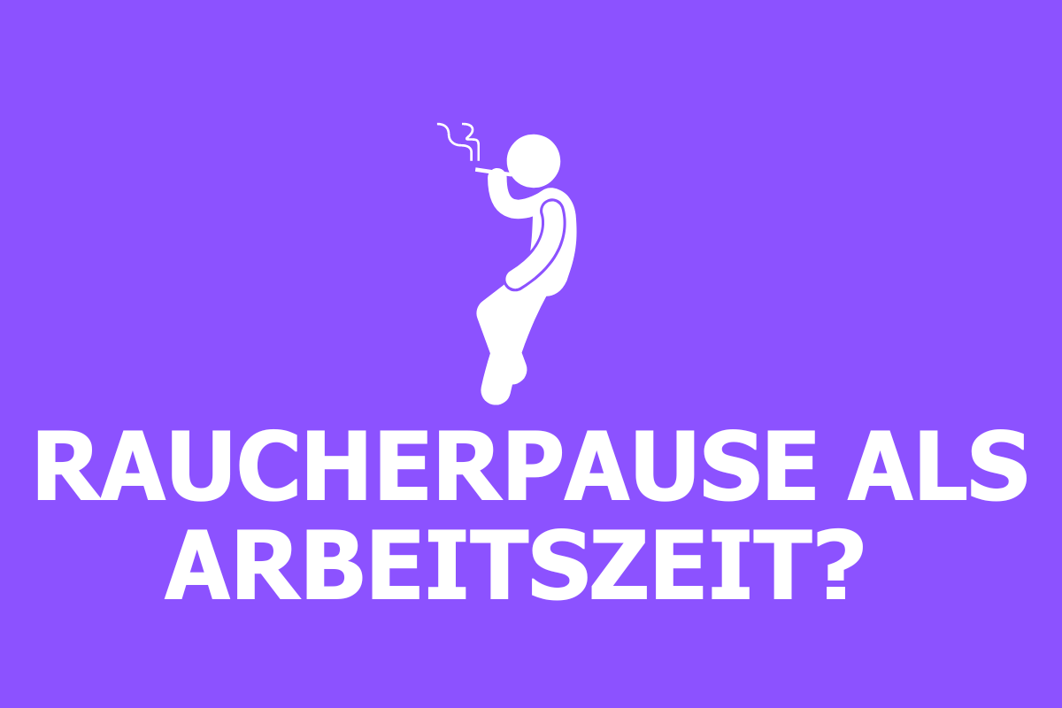 Raucherpause: Arbeitszeit oder nicht?